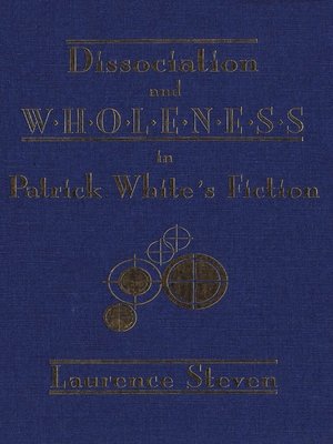 cover image of Dissociation and Wholeness in Patrick White's Fiction
